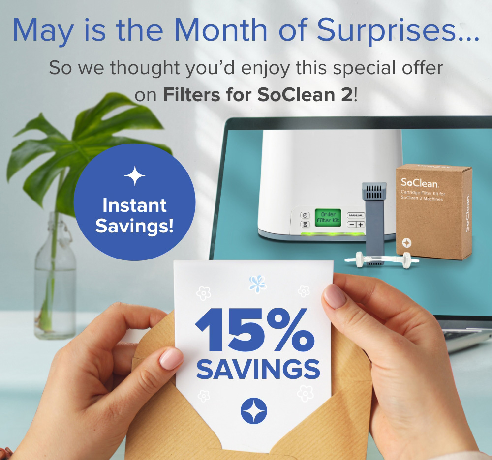 Spring just got brighter with 15 off Filter Kits SoClean